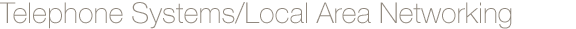 Telephone Systems/Local Area Networking